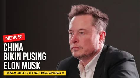 China Bikin Pusing Elon Musk Tesla Siapkan Mobil Murah Youtube