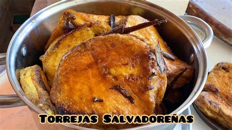 Como hacer TORREJAS SALVADOREÑAS muy deliciosas YouTube