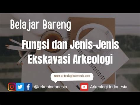 Fungsi Dan Jenis Jenis Ekskavasi Arkeologi YouTube