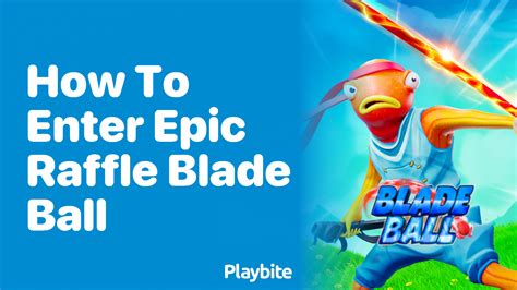 How To Enter The Epic Raffle In Blade Ball Playbite