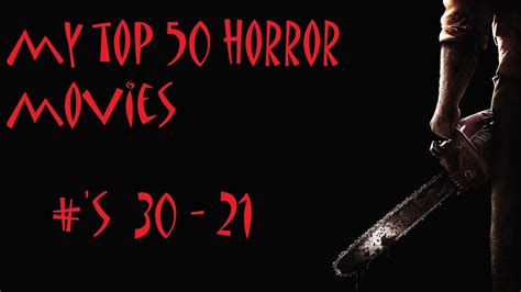 My Top 50 Horror Movies S 30 21 Youtube