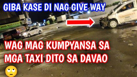 Maraming Mga Pasaway Na Taxi Driver Sa Davao Kaya Wag Pakampati At Wag Masyadong Mag Kumoyansa