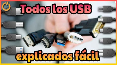 Todos Los Tipos De Usb Explicados F Cil Youtube