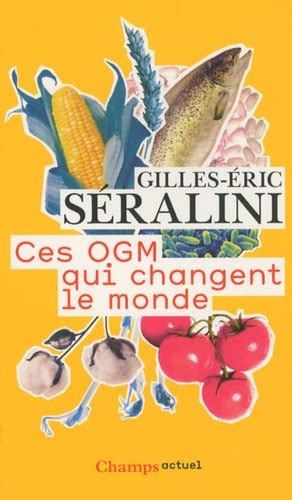 Ces Ogm Qui Changent Le Monde Livre