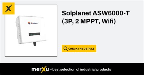 Solplanet ASW6000 T 3P 2 MPPT Wifi MerXu