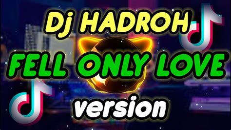 Dj Feel Only Love X Hadroh Version Youtube