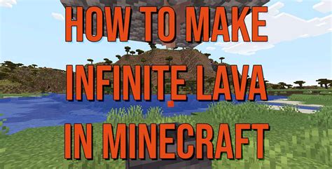 Guide How To Make Infinite Lava In Minecraft