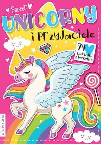 Książka kolorowanka seria Sweet Jednorożce Unicorny i Przyjaciele