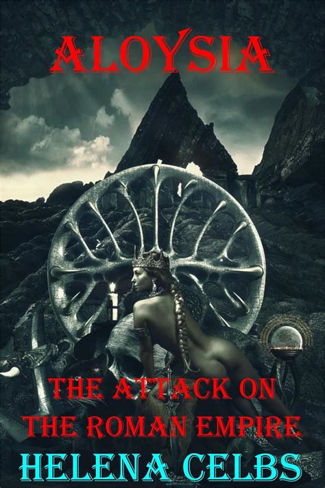 Aloysia An Ancient Rome Historical Fiction The Attack On The Roman Empire An Unputdownable