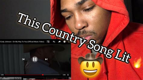 Cody Johnson On My Way To You Official Music Video Reaction YouTube