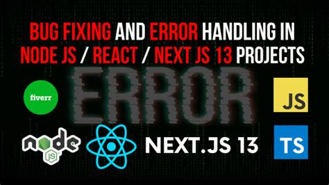 Bug Fixing And Error Handling In Nodejs React Nextjs Typescript