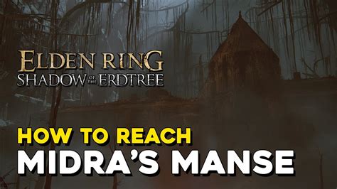 Elden Ring Dlc How To Reach Midra S Manse Youtube