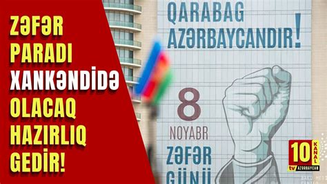 Zəfər paradı Xankəndidə olacaq Hazırlıq gedir Kanal 10 tv