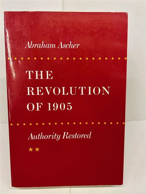 The Revolution Of 1905 Authority Restored Abraham Ascher