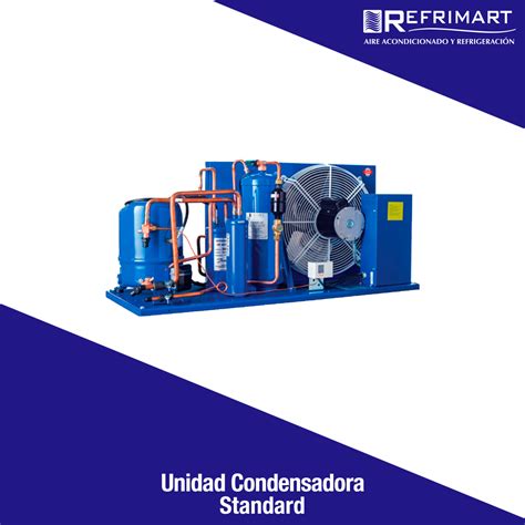 Unidades Condensadoras Standards Refrimart De M Xico S A De C V