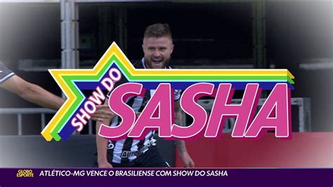 Atlético MG vence o Brasiliense show do Sasha globoesporte ge