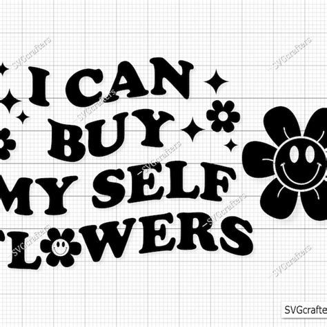 I Can Buy Myself Flowers Stencil Etsy