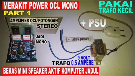 Merakit Power OCL Mono Pakai Trafo Kecil 0 5 Ampere 9 Volt Bekas Mini