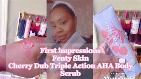 New Fenty Skin Cherry Dub Body Scrub First Impressionstalk Thru Youtube