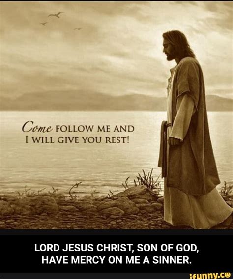 Come Follow Me And Will Give You Rest Lord Jesus Christ Son Of God