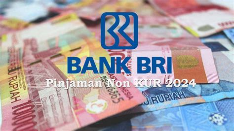 Tabel Angsuran Bri Non Kur Juta Dan Syarat Pengajuan Terbaru