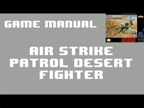 Snes Manual A S P Air Strike Patrol Desert Fighter Pal Game Manual