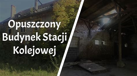 Opuszczona Stacja Kolejowa Urbex POV YouTube