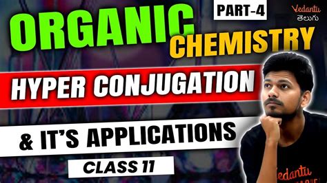 Organic Chemistry Class Part Hyperconjugation Its Applications