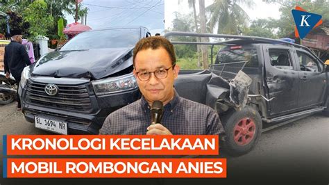 Mobil Rombongan Anies Kecelakaan Di Aceh Semua Penumpang Selamat Youtube