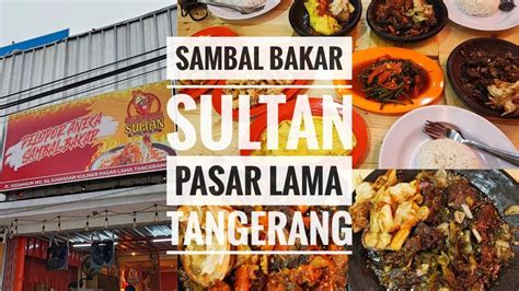 Sambal Bakar Sultan Kuliner Pasar Lama Tangerang Pasarlamatangerang