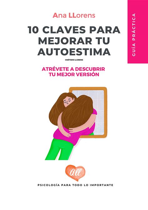 10 Claves Para Mejorar Tu Autoestima Serás Tu Mejor Versión By Ana