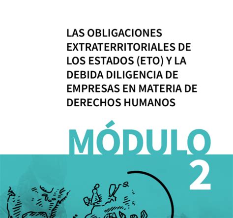 Módulo 2 Obligaciones extraterritoriales de los estados ETO y la