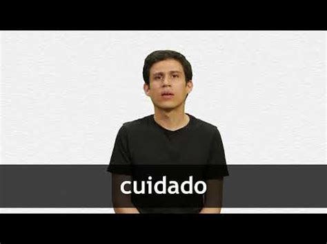 English Translation of “CUIDADO” | Collins Spanish-English Dictionary