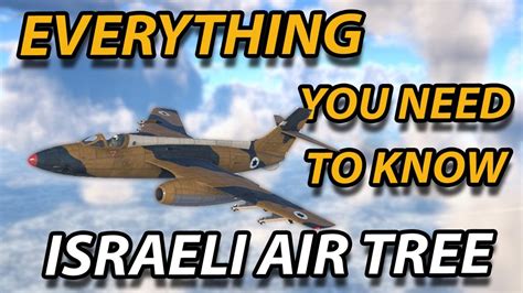 Everything You Need To Know Israeli Air Tech Tree In War Thunder