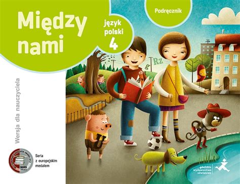 Język polski 4 Między nami Podręcznik w wersji dla nauczyciela GWO