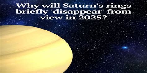 Why Will Saturn’s Rings Briefly ‘disappear’ From View In 2025 Why Will Saturn’s Rings Briefly