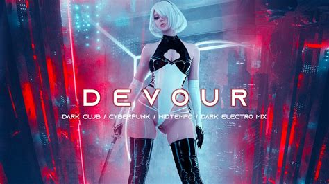 DEVOUR Cyberpunk Dark Clubbing Dark Techno Midtempo Bass Dark