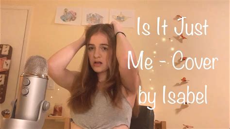 Emily Burns Is It Just Me Cover By Isabel Folkers Youtube