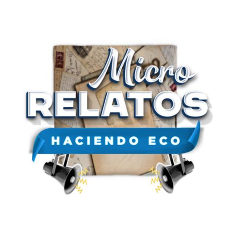 Ganadores Segunda Fase Convocatoria Microrrelatos Haciendo Eco Telecaf