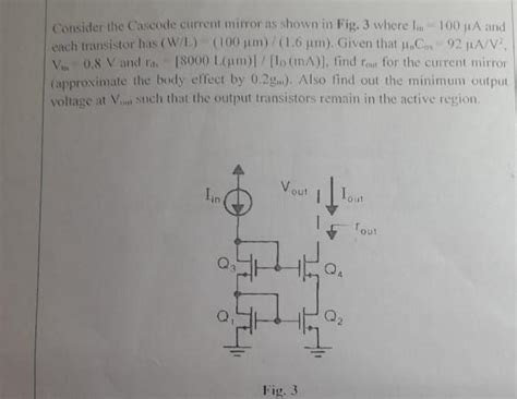 Solved Consider The Cascode Current Mirror As Shown In Fig Chegg