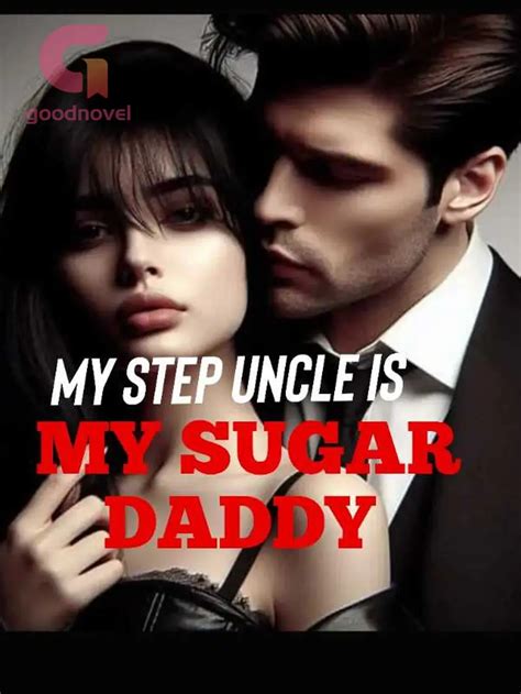 Chase My Step Uncle Is My Sugar Daddy Goodnovel