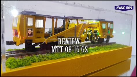 Review Train Video Miniatur Mtt Gs Skala Ho By Mang Irin Youtube