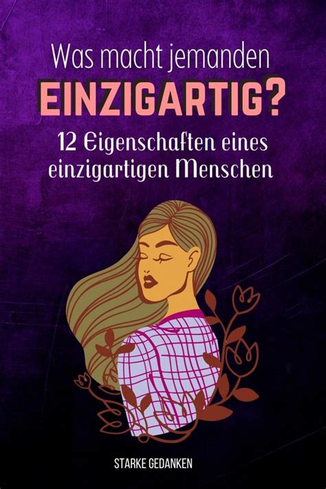 Was Macht Jemanden Einzigartig Eigenschaften Eines Einzigartigen