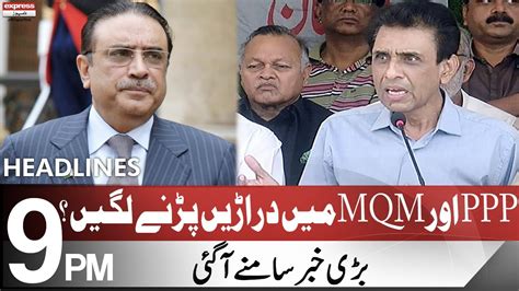 Dispute Between Ppp And Mqm Headlines 9 Pm 7 June 2022 Express