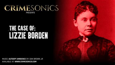 True Crime Podcast The Case Of Lizzie Borden Episode 16 Youtube