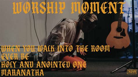 Takeover Worship 41424 When You Walk Into The Room Ever Be Holy And Anointed One