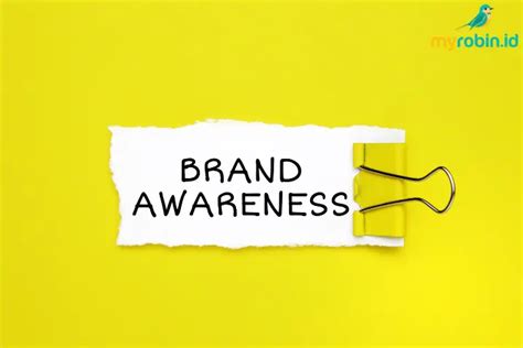 Brand Awareness Tahapan Dan Cara Meningkatkannya MyRobin