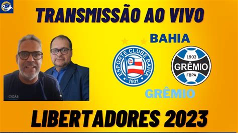 TransmissÃo Ao Vivo Bahia X GrÊmio Copa Do Brasil Youtube