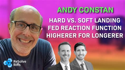 Andy Constan Hard Vs Soft Landing Fed Reaction Function Higherer