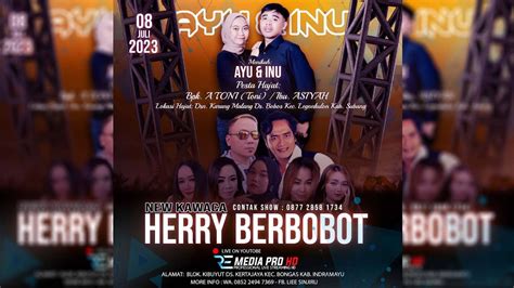 LIVE STREAMING NEW KAWACA HERRY BERBOBOT PESTA HAJAT BPK A